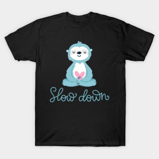 Slow Down - Keep Calm Quote Cute Animal Lover T-Shirt